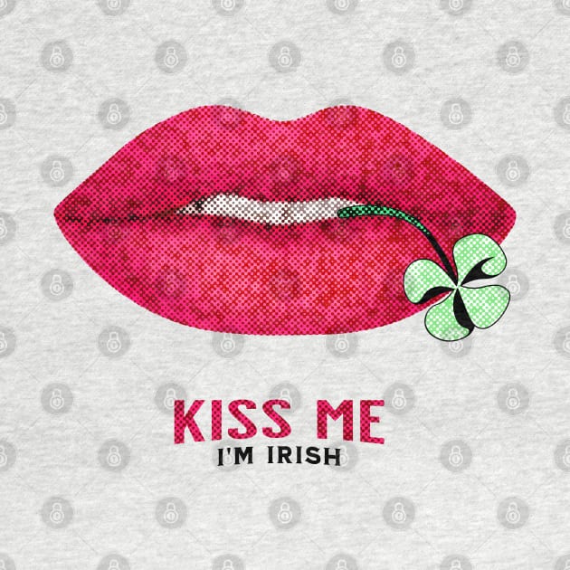 Kiss Me I'm Irish - Pop Culture Lips and Shamrock Leaf by get2create